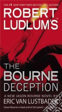 Robert Ludlum's The Bourne Deception libro in lingua di Lustbader Eric