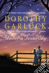 Under a Texas Sky libro in lingua di Garlock Dorothy