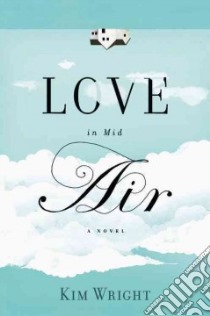 Love in Mid Air libro in lingua di Wright Kim