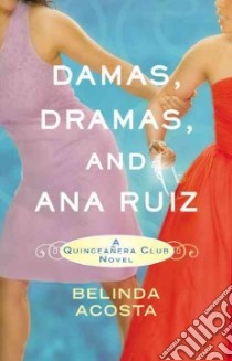 Damas, Dramas, and Ana Ruiz libro in lingua di Acosta Belinda