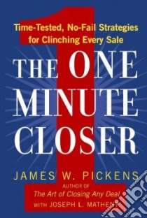 The One Minute Closer libro in lingua di Pickens James W., Matheny James L.
