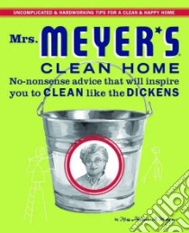 Mrs. Meyer's Clean Home libro in lingua di Meyer Thelma A., Werner Design Werks Inc. (ILT)