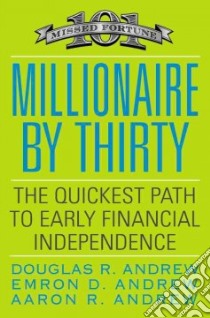 Millionaire by Thirty libro in lingua di Andrew Douglas R., Andrew Emron, Andrew Aaron R.