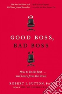 Good Boss, Bad Boss libro in lingua di Sutton Robert I. Ph.D.