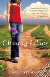 Chasing Lilacs libro in lingua di Stewart Carla