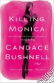 Killing Monica libro in lingua di Bushnell Candace