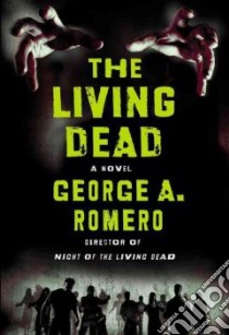 The Living Dead libro in lingua di Romero George