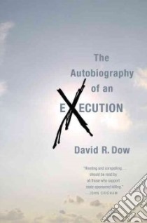 The Autobiography of an Execution libro in lingua di Dow David R.