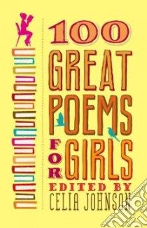 100 Great Poems for Girls libro in lingua di Johnson Celia (EDT)