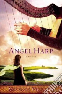 Angel Harp libro in lingua di Phillips Michael