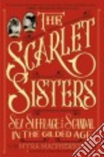 The Scarlet Sisters libro in lingua di MacPherson Myra