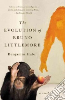 The Evolution of Bruno Littlemore libro in lingua di Hale Benjamin