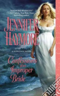 Confessions of an Improper Bride libro in lingua di Haymore Jennifer