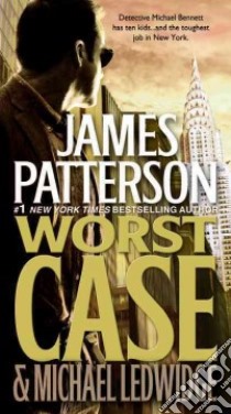 Worst Case libro in lingua di Patterson James, Ledwidge Michael