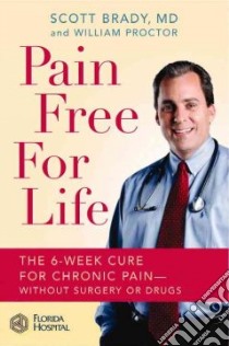 Pain-Free for Life libro in lingua di Brady Scott, Proctor William