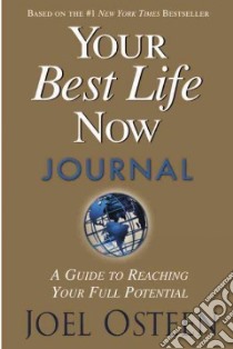 Your Best Life Now Journal libro in lingua di Osteen Joel
