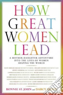 How Great Women Lead libro in lingua di St. John Bonnie, Deane Darcy (CON)