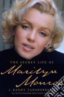 The Secret Life of Marilyn Monroe libro in lingua di Taraborrelli J. Randy