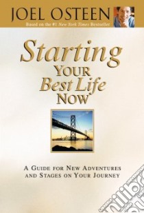 Starting Your Best Life Now libro in lingua di Osteen Joel