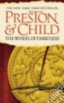 The Wheel of Darkness libro in lingua di Preston Douglas, Child Lincoln