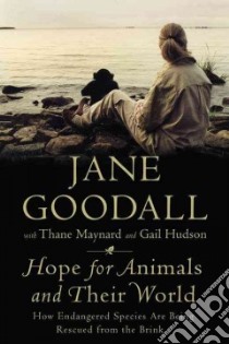 Hope for Animals and Their World libro in lingua di Goodall Jane, Maynard Thane (CON), Hudson Gail (CON)
