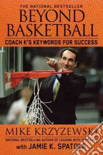 Beyond Basketball libro in lingua di Krzyzewski Mike, Spatola Jamie Krzyzewski