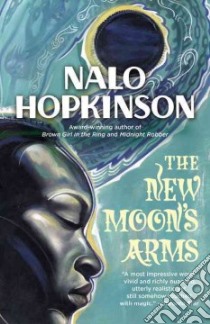 The New Moon's Arms libro in lingua di Hopkinson Nalo