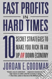 Fast Profits in Hard Times libro in lingua di Goodman Jordan E.