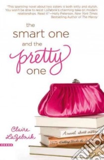 The Smart One and the Pretty One libro in lingua di Lazebnik Claire