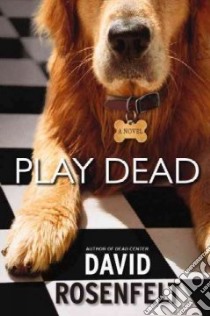 Play Dead libro in lingua di David Rosenfelt