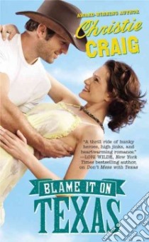 Blame It on Texas libro in lingua di Craig Christie