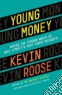 Young Money libro in lingua di Roose Kevin