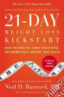 21-day Weight Loss Kickstart libro in lingua di Barnard Neal D., Wyrick Jason (CON), Silverstone Alicia (FRW)