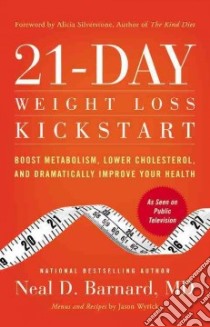 21-day Weight Loss Kickstart libro in lingua di Barnard Neal D. M.D., Wyrick Jason (CON), Silverstone Alicia (FRW)