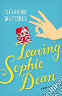 Leaving Sophie Dean libro in lingua di Whitaker Alexandra