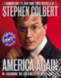 America Again libro in lingua di Colbert Stephen, Dahm Richard (EDT), Dinello Paul (EDT), Julien Barry (EDT), Purcell Tom (EDT)
