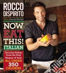 Now Eat This! Italian libro in lingua di DiSpirito Rocco