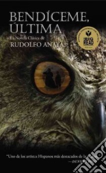 Bendiceme, Ultima libro in lingua di Anaya Rudolfo A.