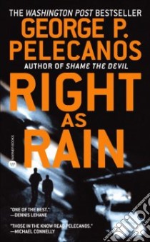 Right As Rain libro in lingua di Pelecanos George P.
