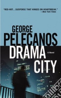 Drama City libro in lingua di Pelecanos George P.