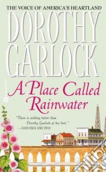 A Place Called Rainwater libro in lingua di Garlock Dorothy