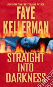 Straight into Darkness libro in lingua di Kellerman Faye