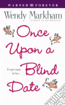 Once Upon a Blind Date libro in lingua di Markham Wendy