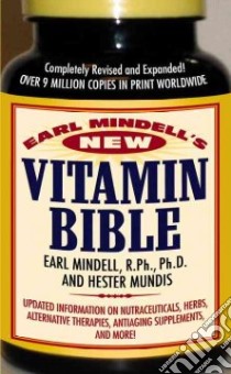 Earl Mindell's New Vitamin Bible libro in lingua di Mindell Earl, Mundis Hester