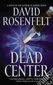 Dead Center libro in lingua di Rosenfelt David