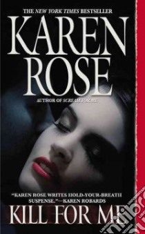 Kill for Me libro in lingua di Rose Karen