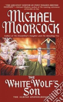 The White Wolf's Son libro in lingua di Moorcock Michael