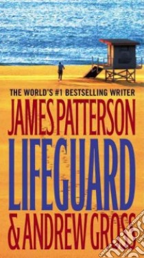 Lifeguard libro in lingua di Patterson James, Gross Andrew