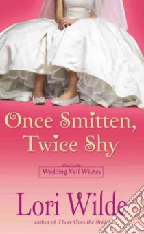 Once Smitten, Twice Shy libro in lingua di Wilde Lori