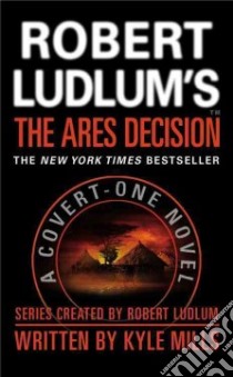 Robert Ludlum's the Ares Decision libro in lingua di Mills Kyle